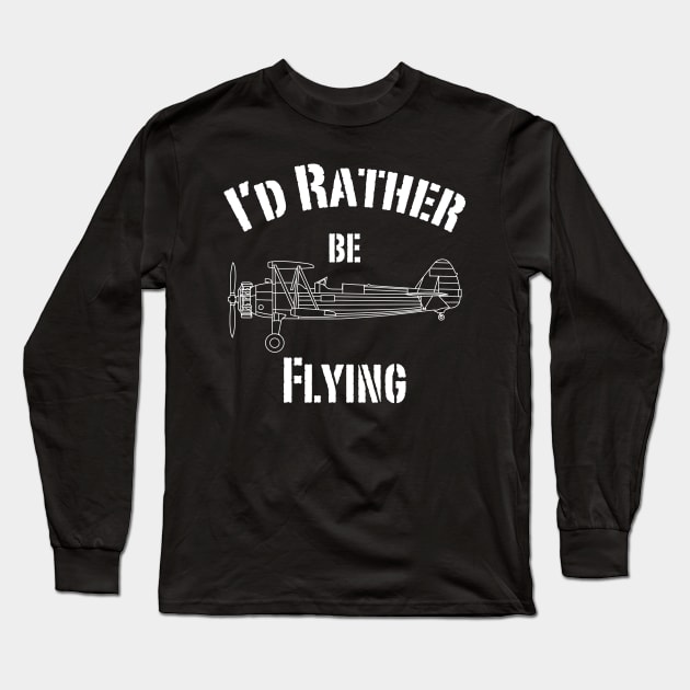 I'd rather be flying Long Sleeve T-Shirt by BearCaveDesigns